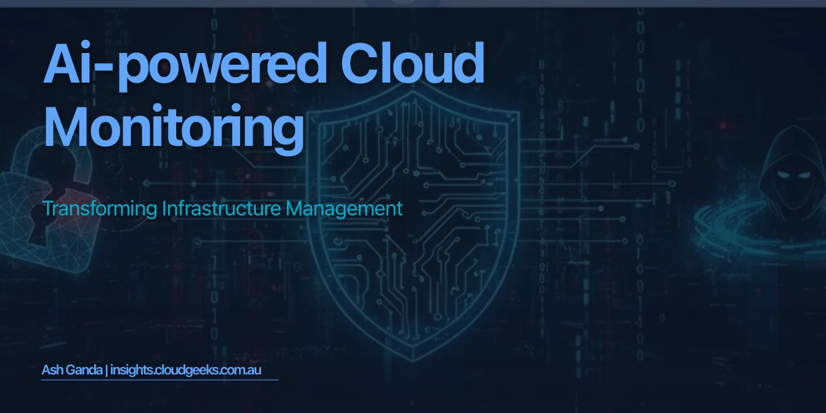 AI-Powered Cloud Monitoring: Transforming Infrastructure Management