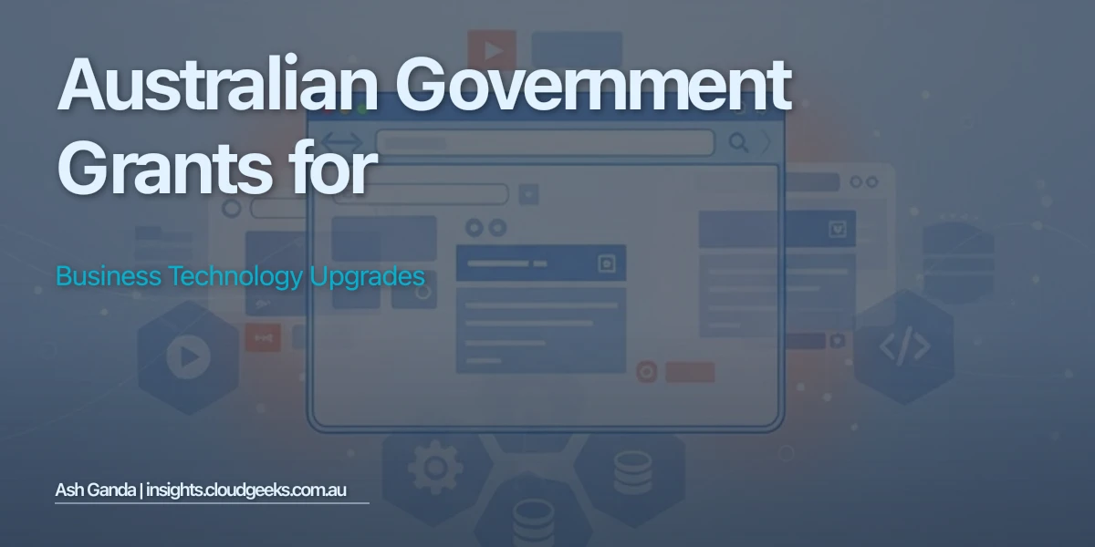 Australian Government Grants for Business Technology Upgrades