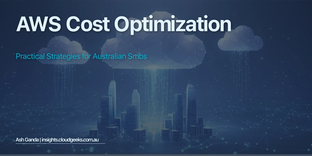 AWS Cost Optimization: Practical Strategies for Australian SMBs