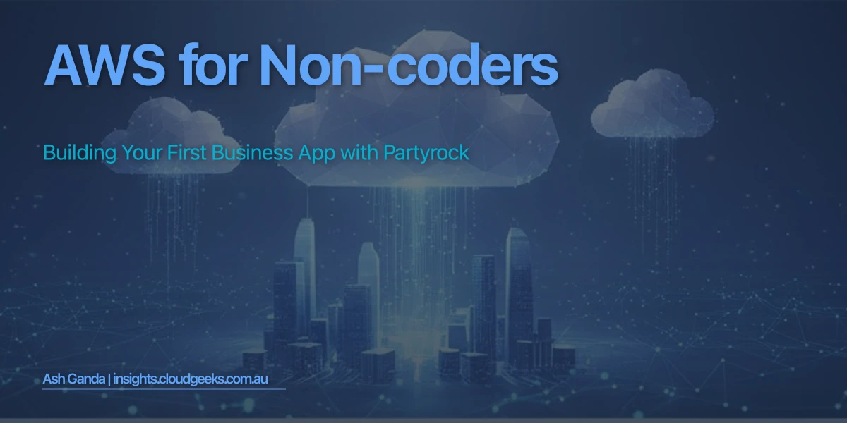 AWS for Non-Coders: Building Your First Business App with PartyRock