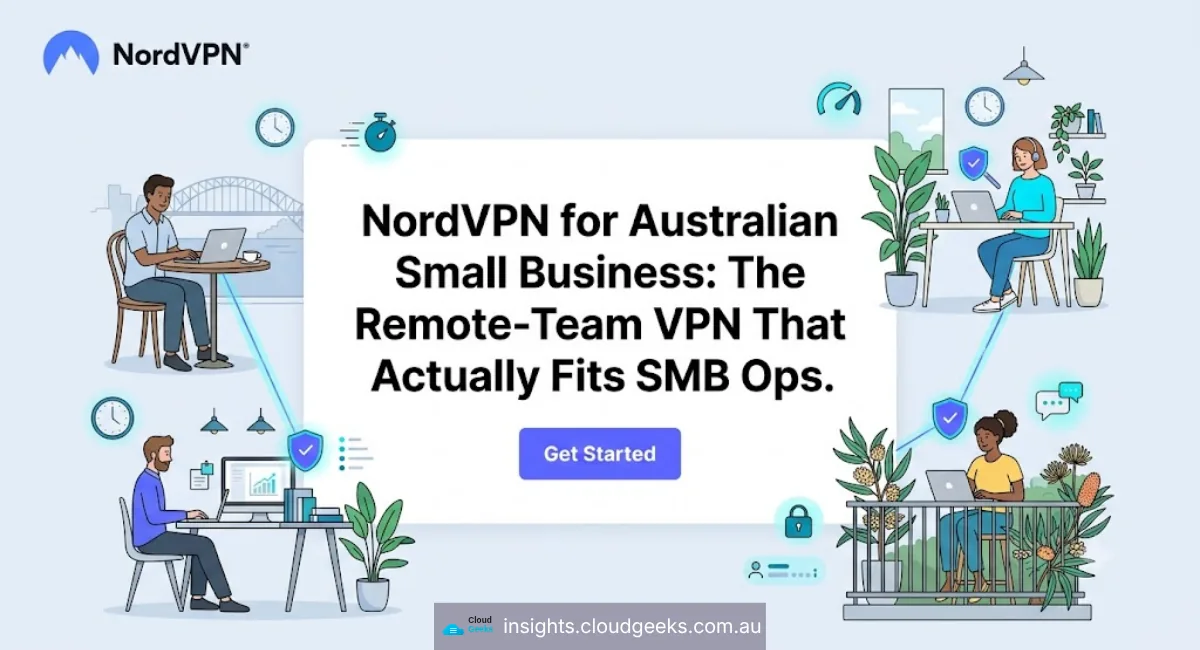 NordVPN for Australian Small Business: The Remote-Team VPN That Actually Fits SMB Ops