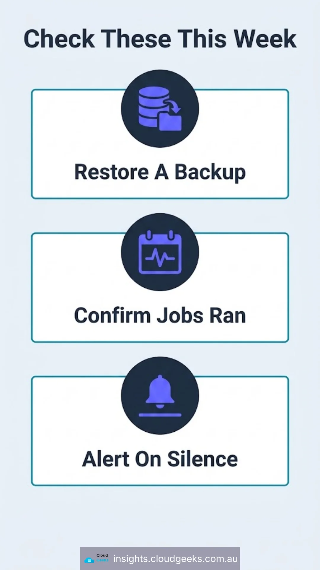 Check these this week: restore a backup, confirm jobs ran, alert on silence.