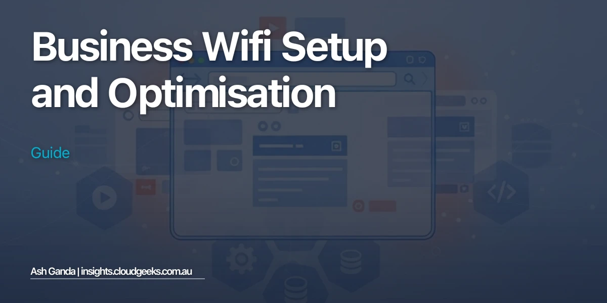 Business WiFi Setup and Optimisation Guide