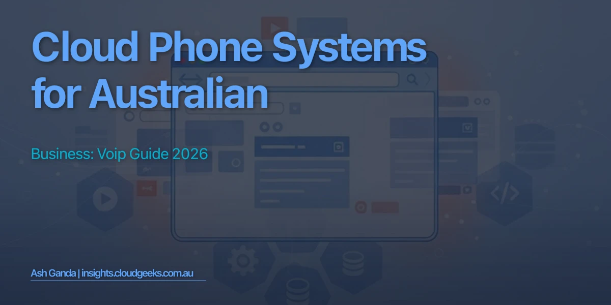 Cloud Phone Systems for Australian Business: VoIP Guide 2026