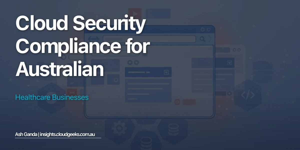 Cloud Security Compliance for Australian Healthcare Businesses