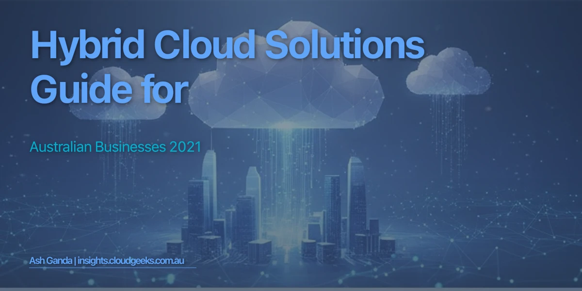 hybrid cloud solutions Guide for Australian Businesses 2021