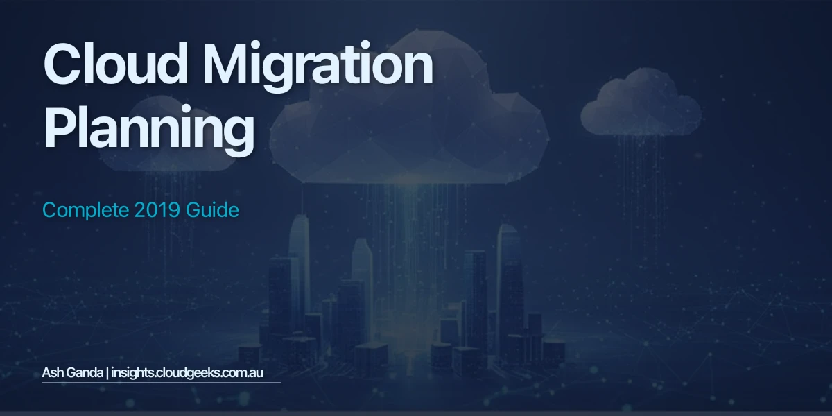 cloud migration planning: Complete 2019 Guide