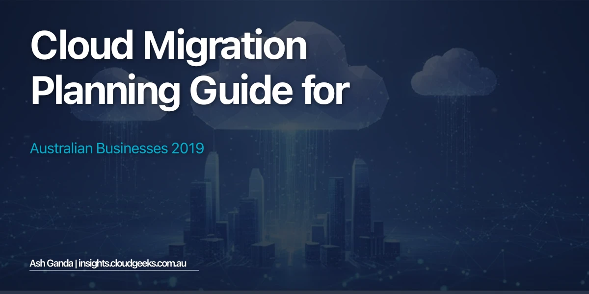 cloud migration planning Guide for Australian Businesses 2019