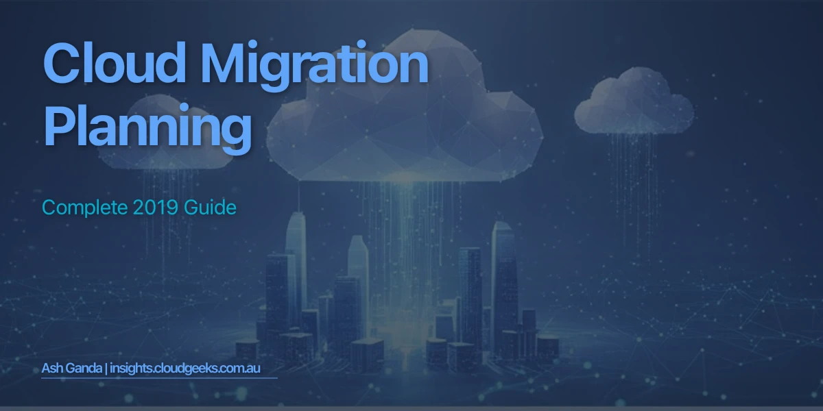 cloud migration planning: Complete 2019 Guide