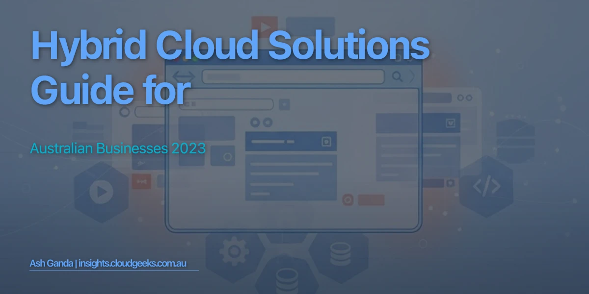 hybrid cloud solutions Guide for Australian Businesses 2023