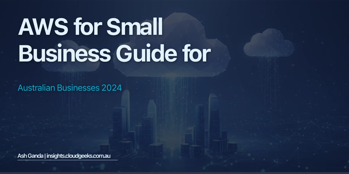 AWS for small business Guide for Australian Businesses 2024