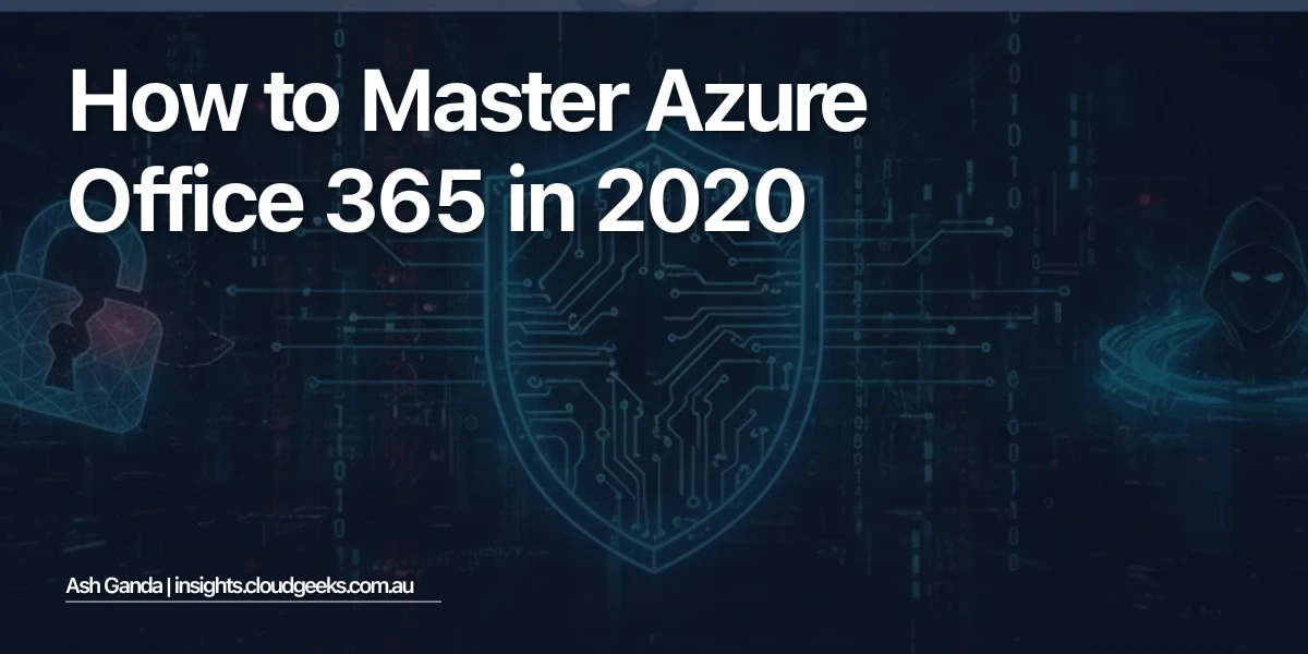 How to Master Azure Office 365 in 2020