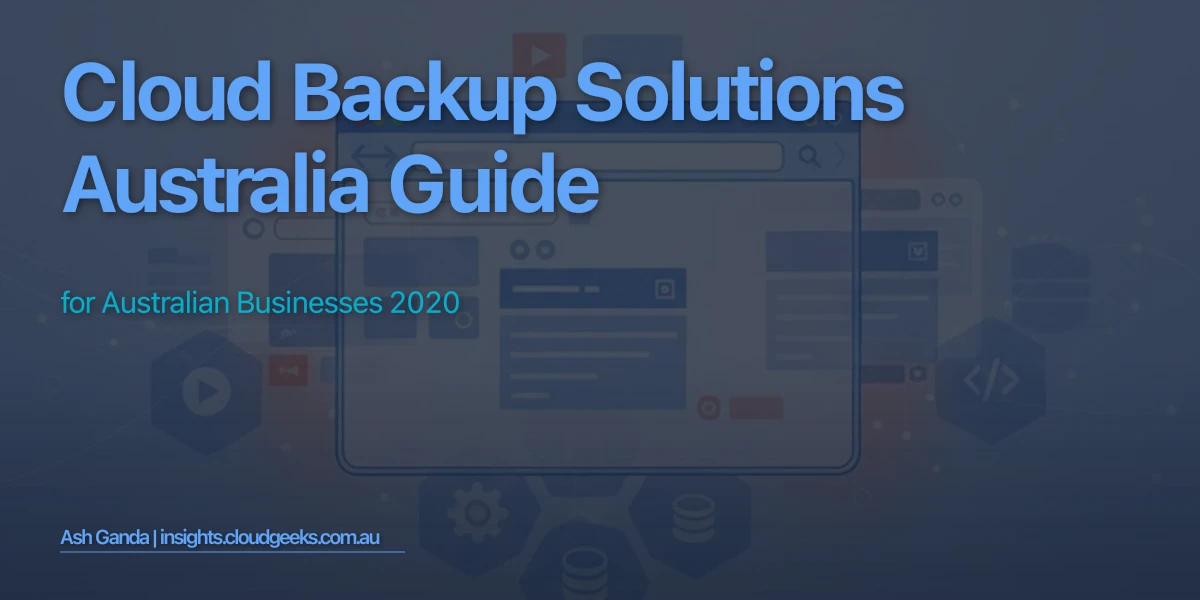 cloud backup solutions Australia Guide for Australian Businesses 2020