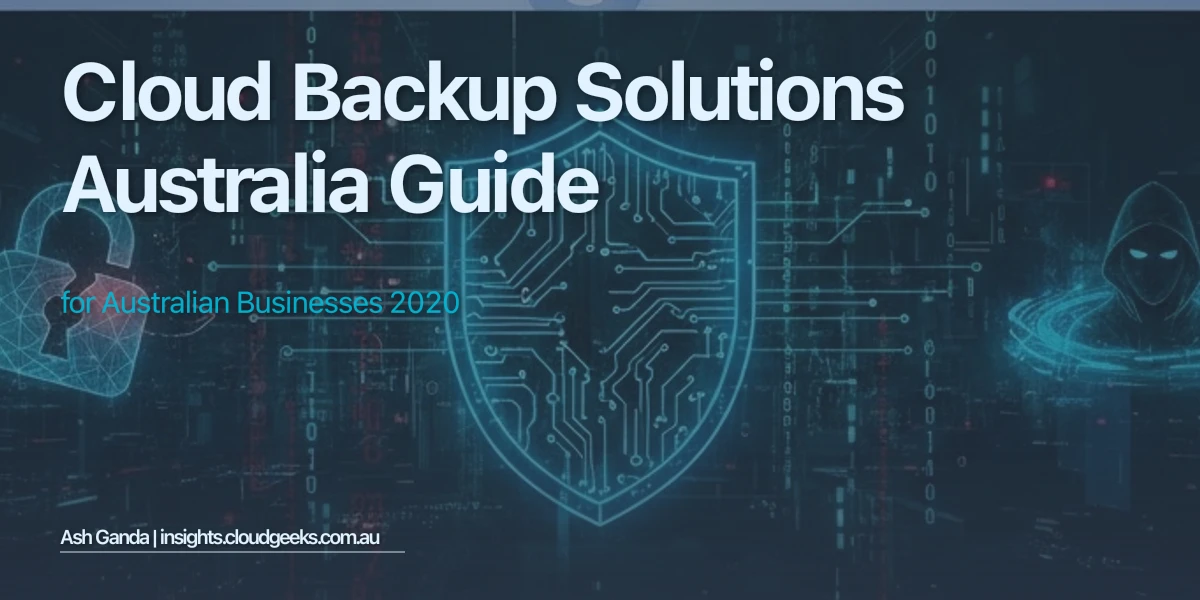 cloud backup solutions Australia Guide for Australian Businesses 2020