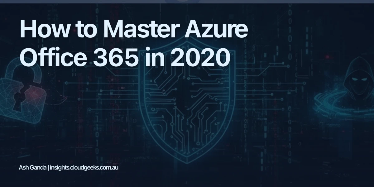 How to Master Azure Office 365 in 2020