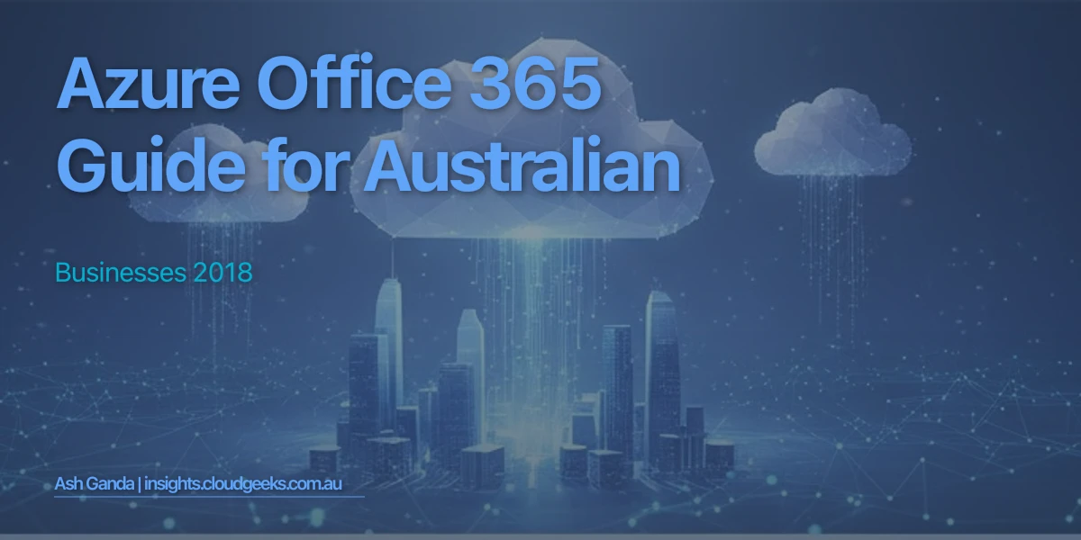 Azure Office 365 Guide for Australian Businesses 2018