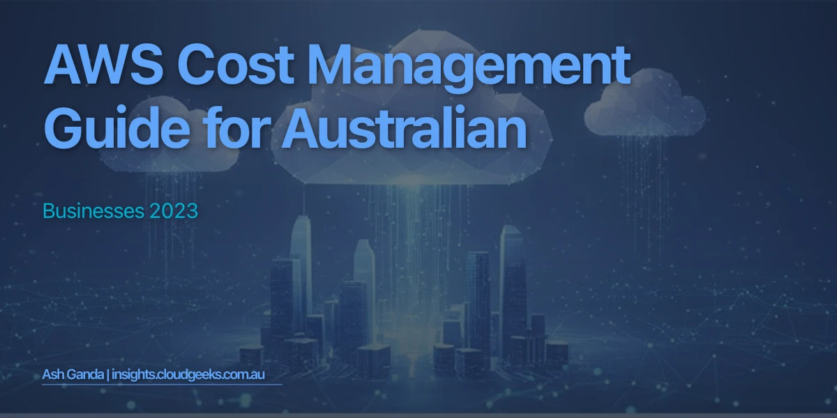 AWS cost management Guide for Australian Businesses 2023