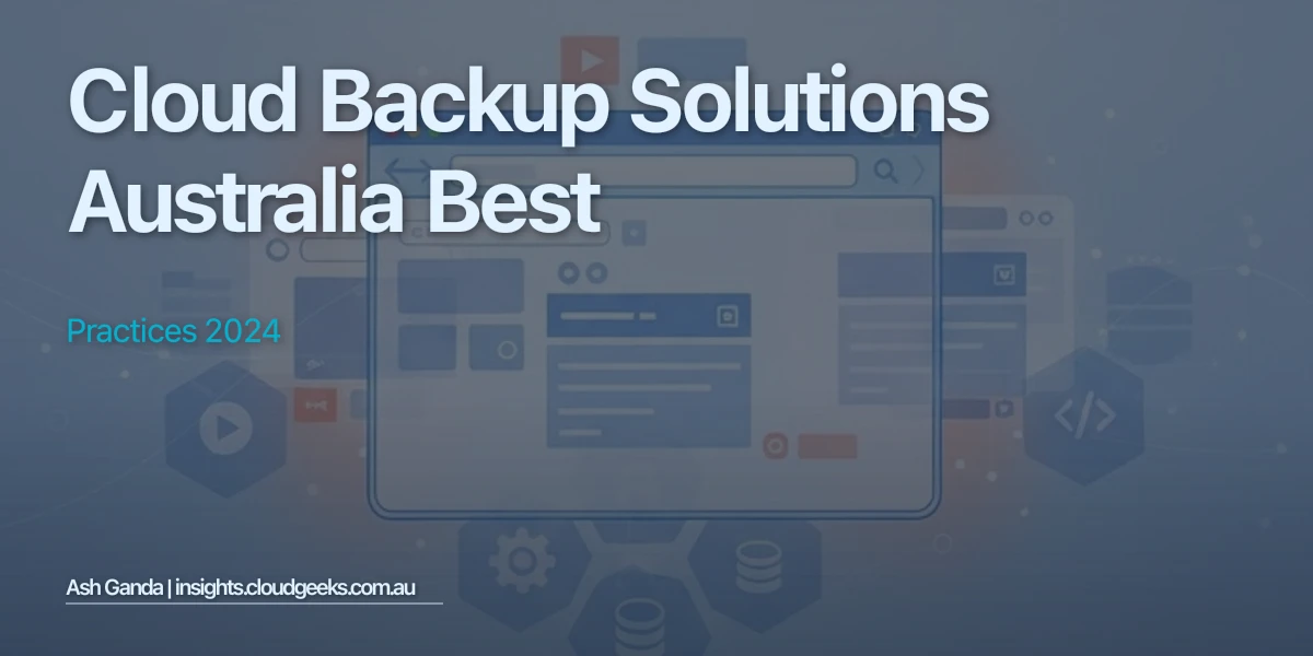 cloud backup solutions Australia Best Practices 2024