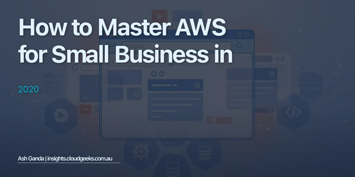 How to Master AWS for small business in 2020