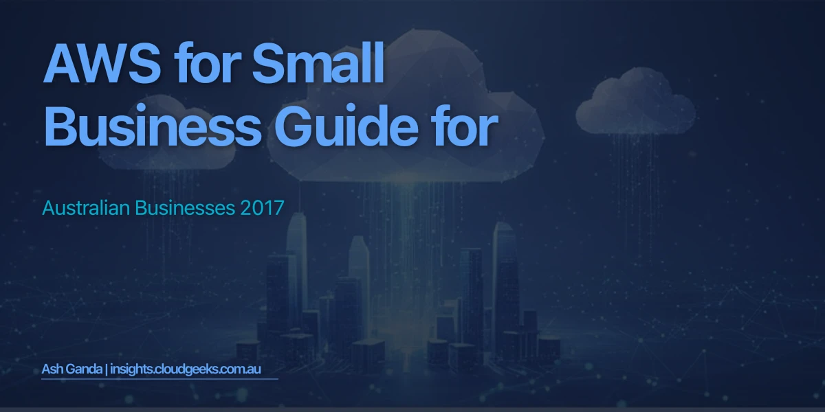 AWS for small business Guide for Australian Businesses 2017