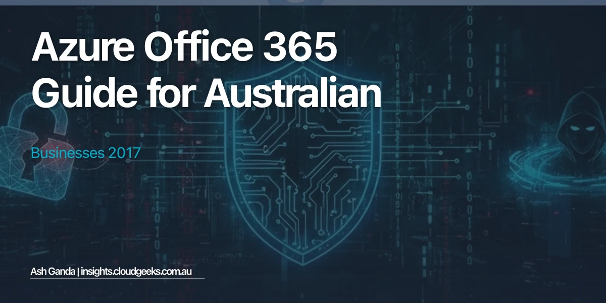 Azure Office 365 Guide for Australian Businesses 2017