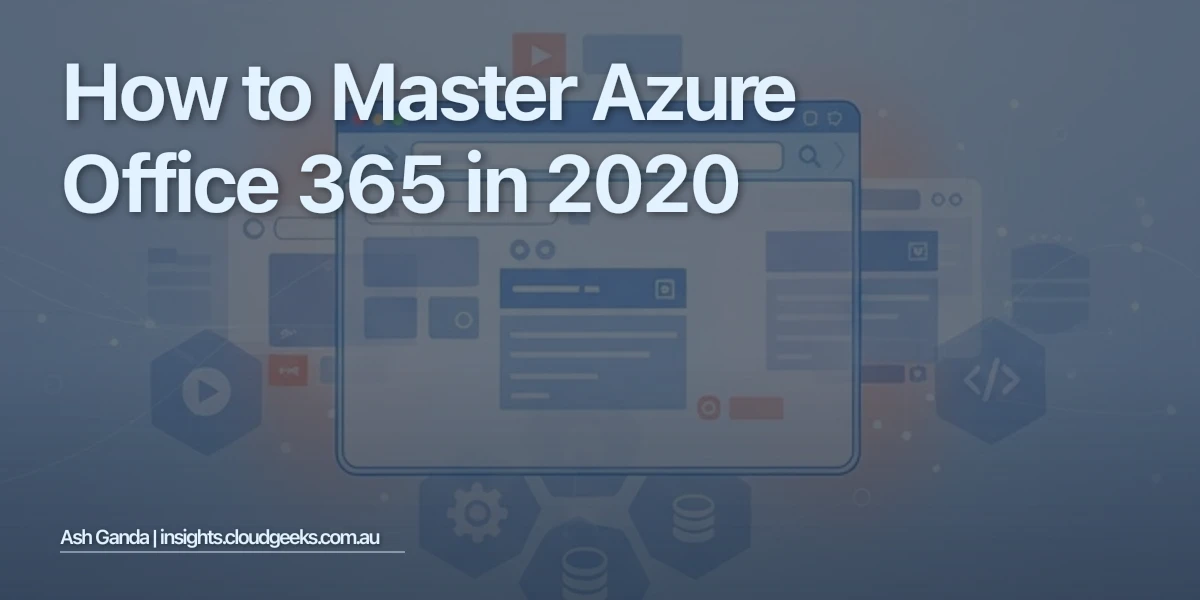 How to Master Azure Office 365 in 2020