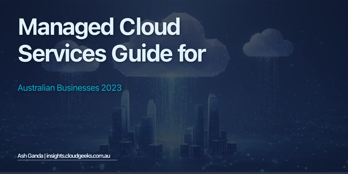 managed cloud services Guide for Australian Businesses 2023