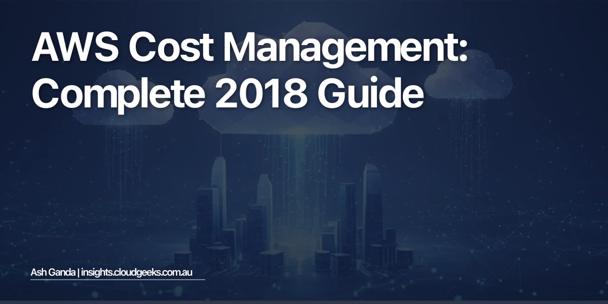 AWS cost management: Complete 2018 Guide