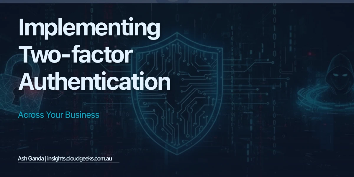 Implementing Two-Factor Authentication Across Your Business