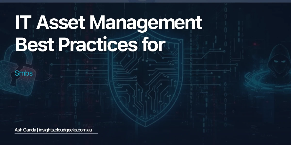 IT Asset Management Best Practices for SMBs