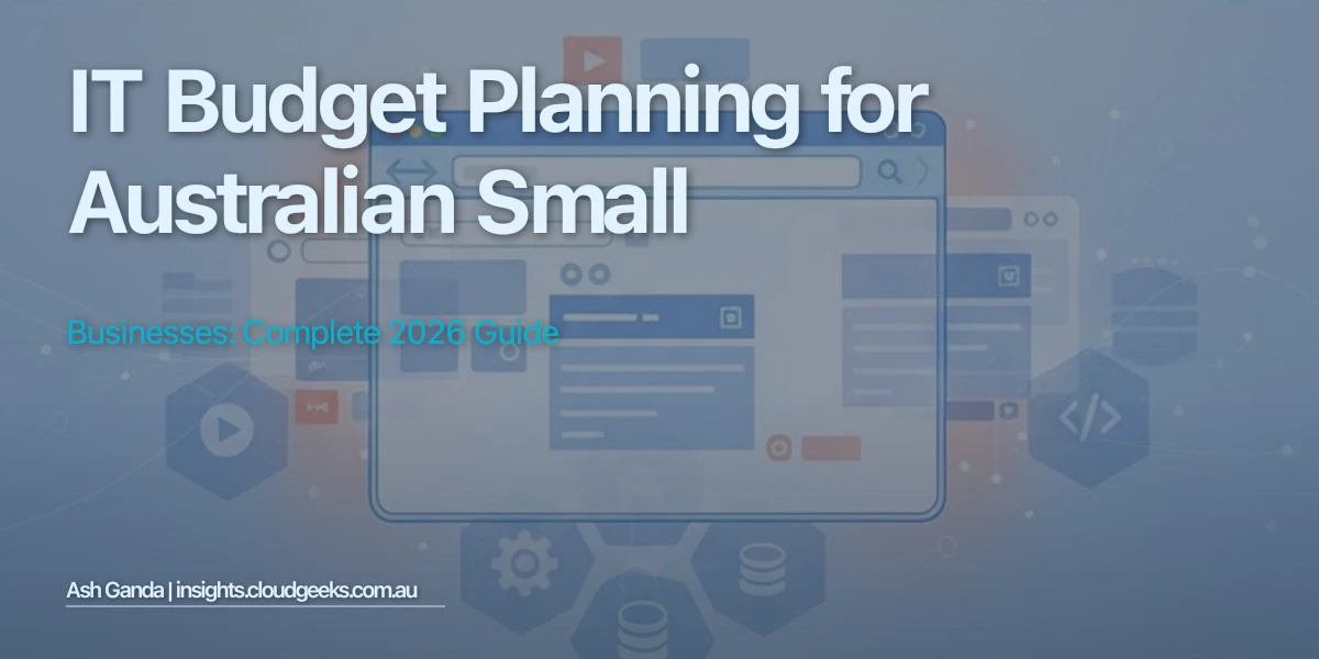 IT Budget Planning for Australian Small Businesses: Complete 2026 Guide