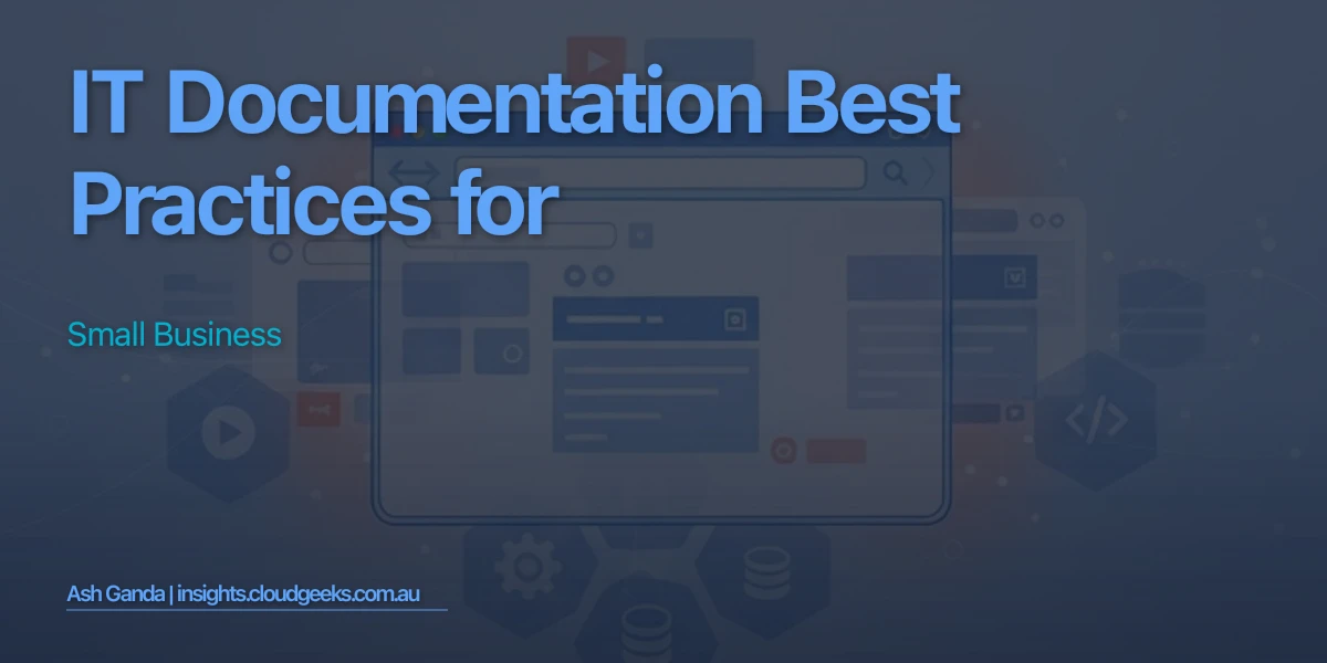 IT Documentation Best Practices for Small Business