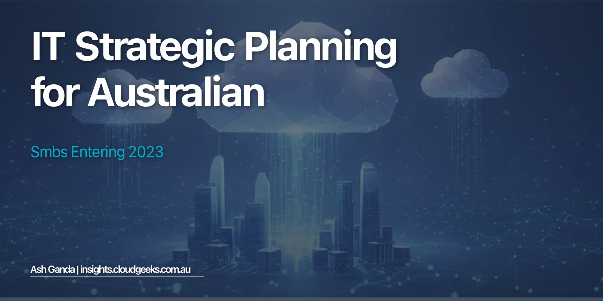 IT Strategic Planning for Australian SMBs Entering 2023