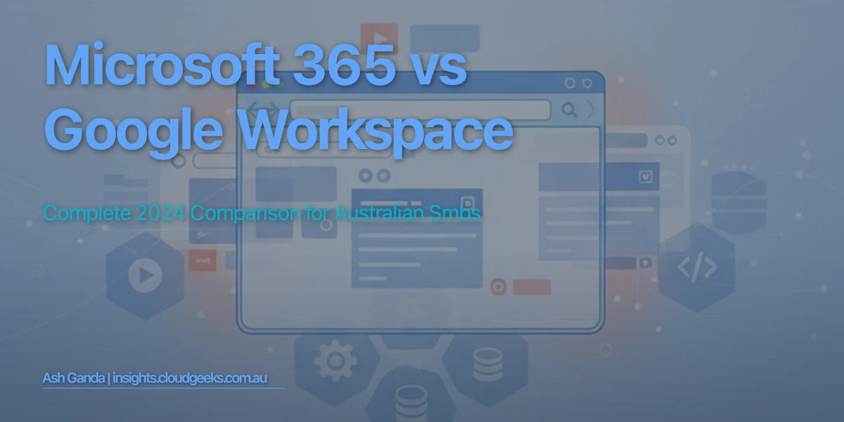 Microsoft 365 vs Google Workspace: Complete 2024 Comparison for Australian SMBs
