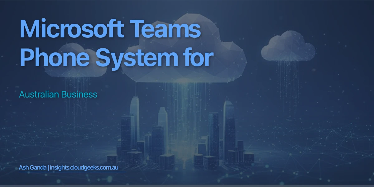 Microsoft Teams Phone System for Australian Business