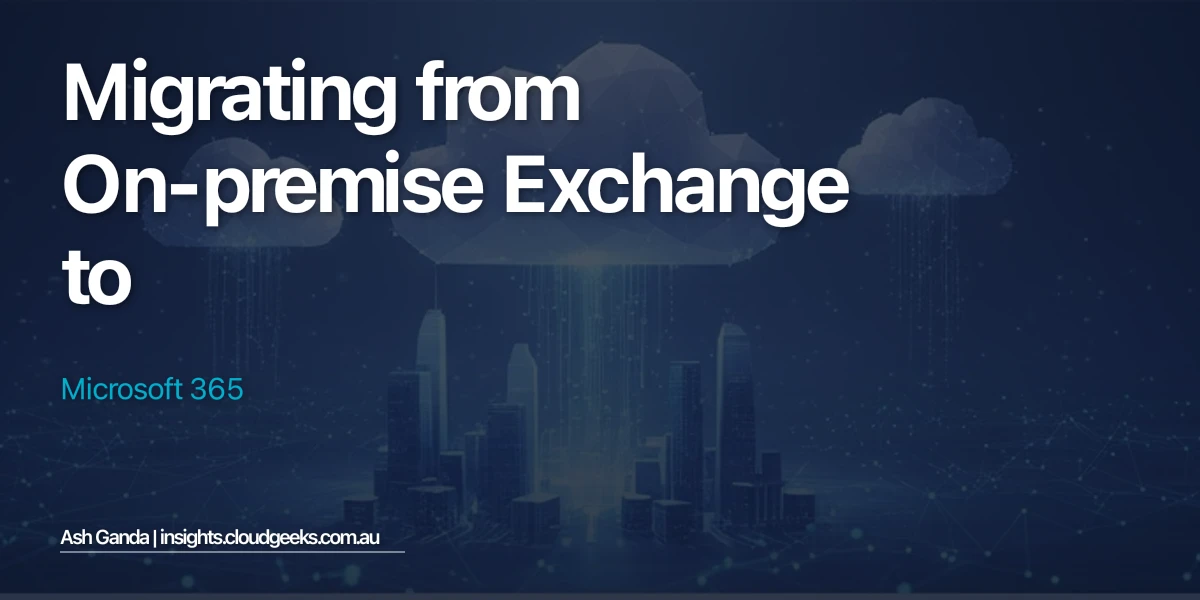 Migrating from On-Premise Exchange to Microsoft 365