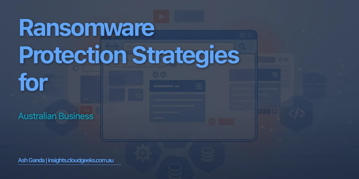 Ransomware Protection Strategies for Australian Business