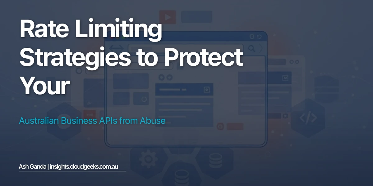Rate Limiting Strategies to Protect Your Australian Business APIs from Abuse