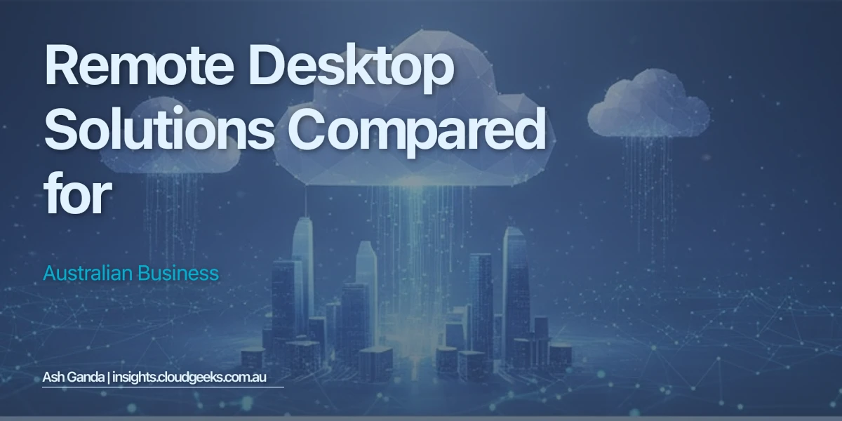 Remote Desktop Solutions Compared for Australian Business
