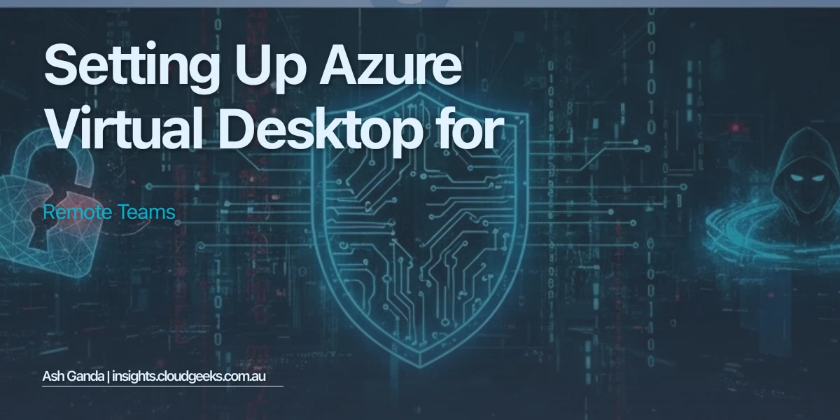 Setting Up Azure Virtual Desktop for Remote Teams