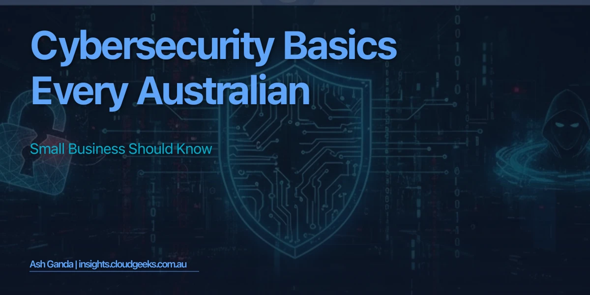 Cybersecurity Basics Every Australian Small Business Should Know