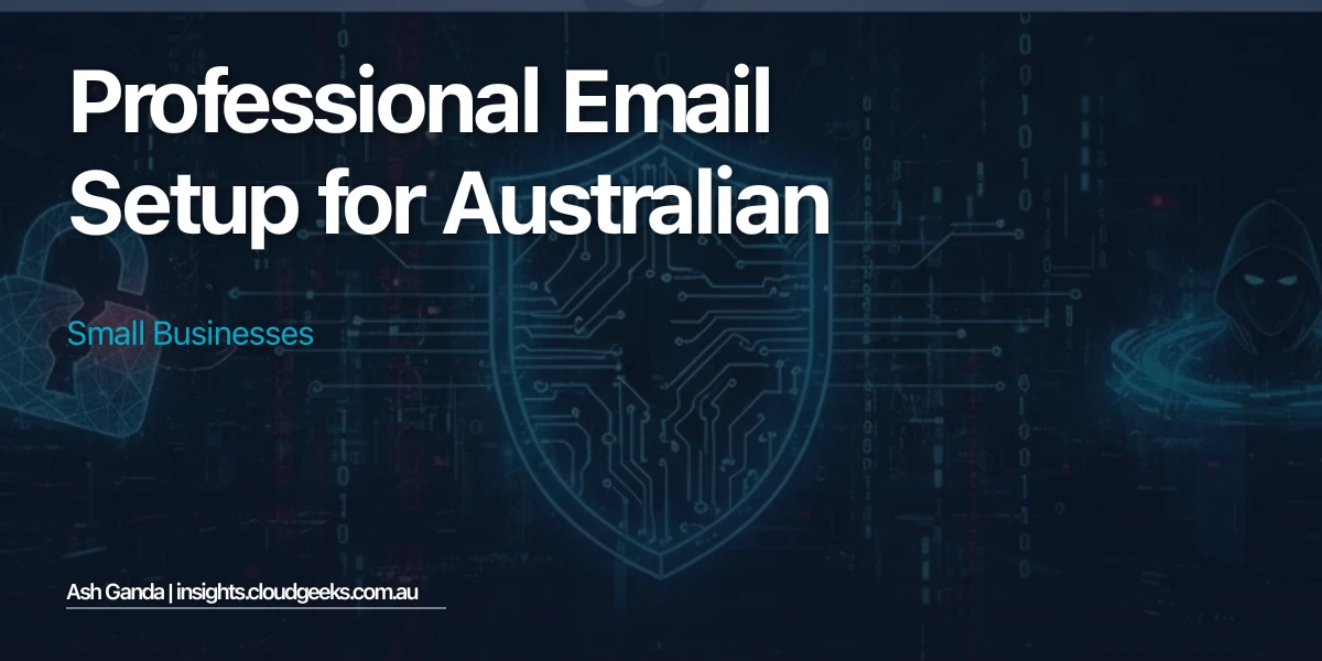 Professional Email Setup for Australian Small Businesses