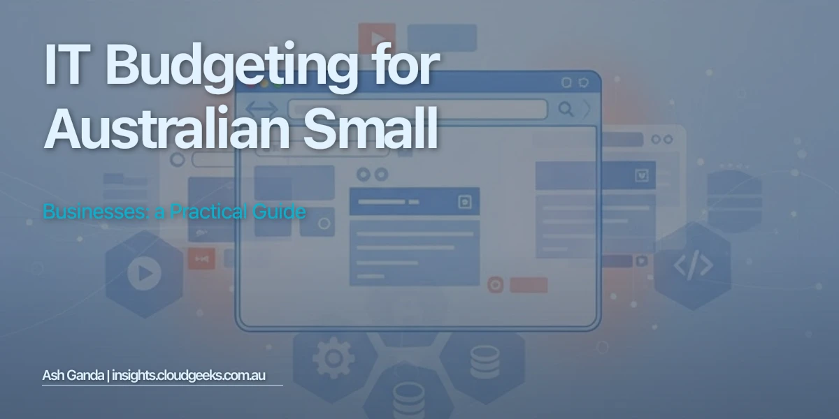 IT Budgeting for Australian Small Businesses: A Practical Guide
