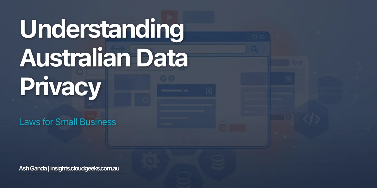 Understanding Australian Data Privacy Laws for Small Business